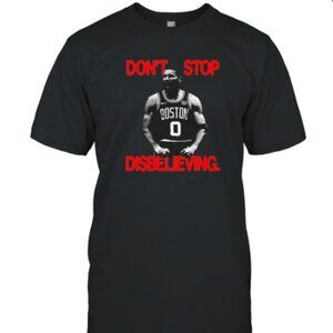 Jayson Tatum Dont Stop Believing Basketball Graphic Sports Fan Unisex T-Shirt 05